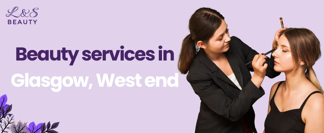 Beauty services in Glasgow, West end